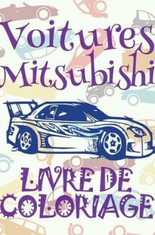 Cover of &#9996; Voitures Mitsubishi &#9998; Livres de Coloriage Voitures &#9998; Livre de Coloriage enfant &#9997; Livre de Coloriage garcon