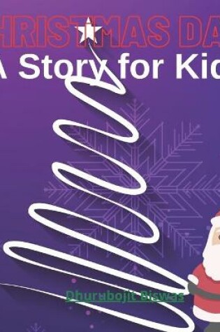 Cover of Christmas Day A Story for Kids