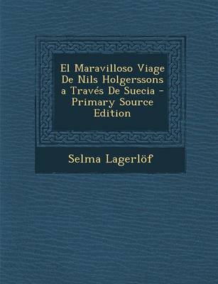 Book cover for El Maravilloso Viage de Nils Holgerssons a Traves de Suecia - Primary Source Edition