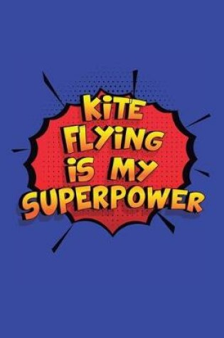 Cover of Kite Flying Is My Superpower