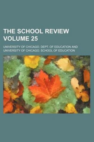 Cover of The School Review Volume 25