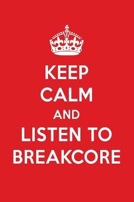 Book cover for Keep Calm and Listen to Breakcore