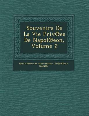 Book cover for Souvenirs de La Vie Priv Ee de Napol Eon, Volume 2