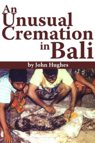 Cover of An Unusual Cremation in Bali