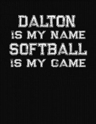 Book cover for Dalton Is My Name Softball Is My Game