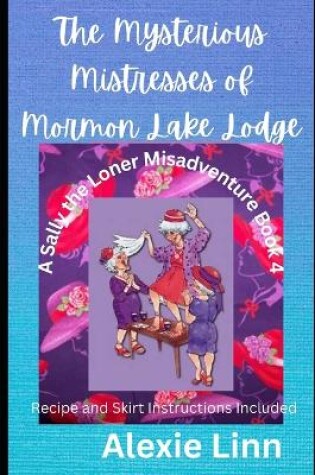 Cover of The Mysterious Mistresses of Mormon Lake Lodge