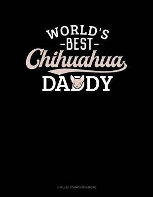 Cover of World's Best Chihuahua Daddy