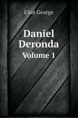 Cover of Daniel Deronda Volume 1