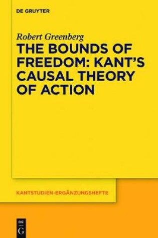 Cover of The Bounds of Freedom: Kant's Causal Theory of Action
