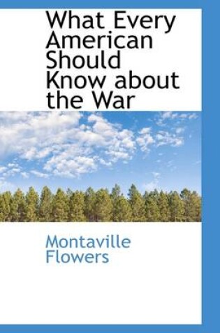 Cover of What Every American Should Know about the War