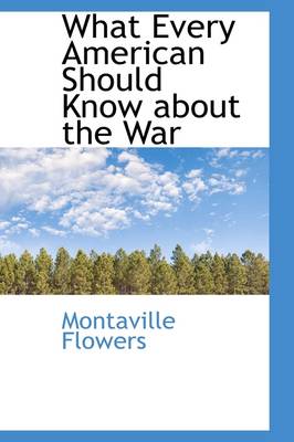 Book cover for What Every American Should Know about the War