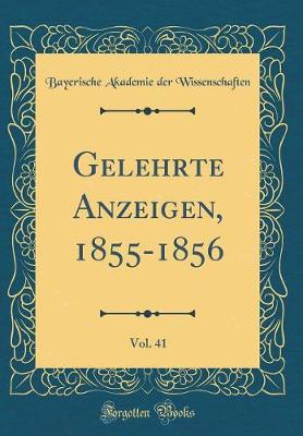 Book cover for Gelehrte Anzeigen, 1855-1856, Vol. 41 (Classic Reprint)