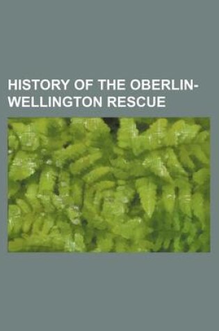 Cover of History of the Oberlin-Wellington Rescue