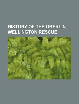 Book cover for History of the Oberlin-Wellington Rescue