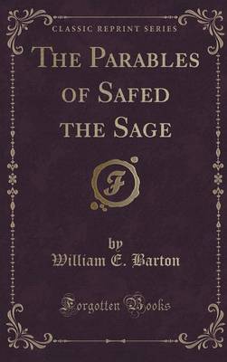 Book cover for The Parables of Safed the Sage (Classic Reprint)