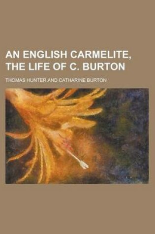 Cover of An English Carmelite, the Life of C. Burton