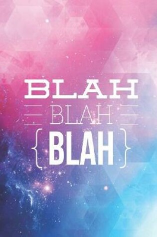 Cover of Blah Blah Blah - Funny Humor Saying Quote Journal