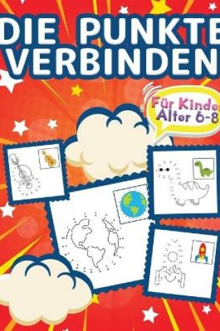 Cover of Verbinde die Punkte für Kinder im Alter von 6-8 Jahren