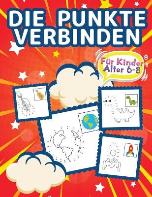 Book cover for Verbinde die Punkte für Kinder im Alter von 6-8 Jahren