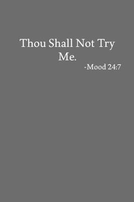 Book cover for Thou Shall Not Try Me. Mood 24