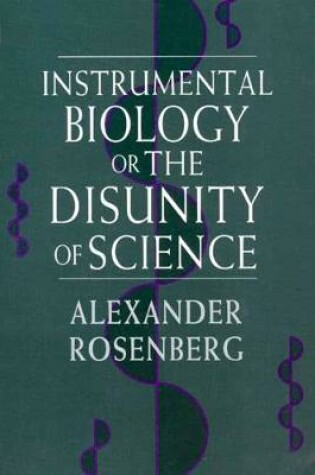 Cover of Instrumental Biology, or The Disunity of Science