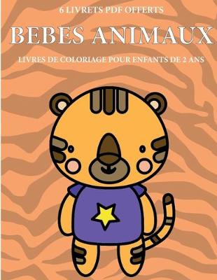 Cover of Livres de coloriage pour enfants de 2 ans (Bebes animaux)