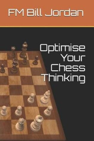 Cover of Optimise Your Chess Thinking
