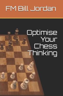 Book cover for Optimise Your Chess Thinking