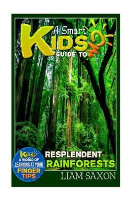 Book cover for A Smart Kids Guide to Resplendent Rainforests