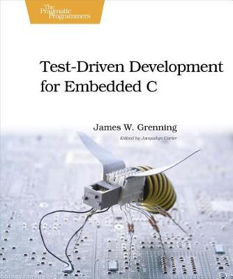 Book cover for Test Driven Development for Embedded C