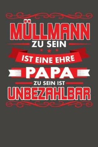 Cover of Müllmann Zu Sein Ist Eine Ehre - Papa Zu Sein Ist Unbezahlbar