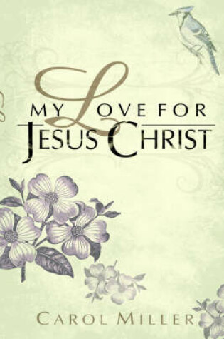 Cover of My Love for Jesus Christ