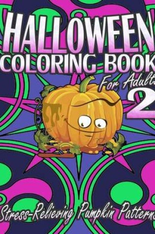 Cover of Halloween Coloring Book For Adults 2