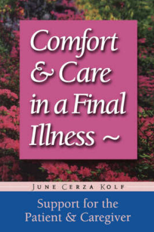 Cover of Comfort & Care In A Final Illness