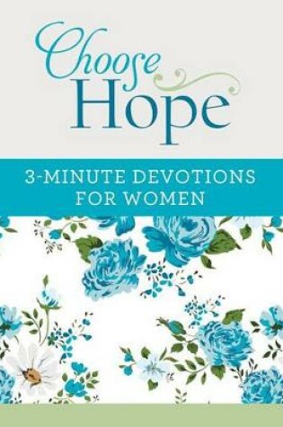 Cover of Choose Hope: 3-Minute Devotions for Women
