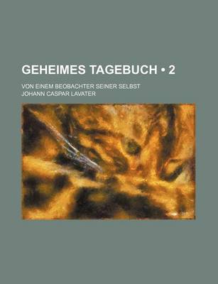 Book cover for Geheimes Tagebuch (2); Von Einem Beobachter Seiner Selbst