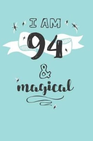 Cover of I Am 94 And Magical