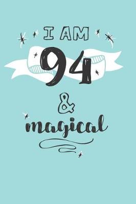 Book cover for I Am 94 And Magical