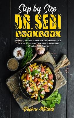 Book cover for Step-By-Step Dr. Sebi Cookbook