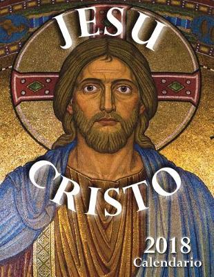 Cover of Jesucristo 2018 Calendario (Edicion Espana)