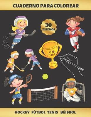 Cover of Cuaderno Para Colorear - Hockey Futbol Tenis Beisbol