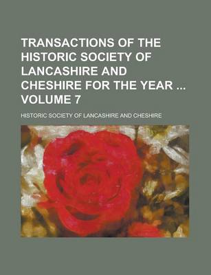 Book cover for Transactions of the Historic Society of Lancashire and Cheshire for the Year Volume 7