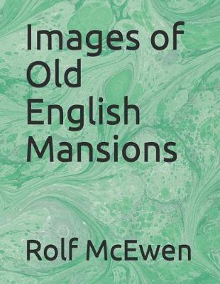 Book cover for Images of Old English Mansions