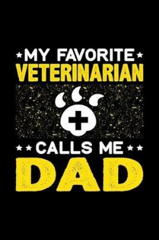 Cover of My Favorite Veterinarian Calls Me Dad