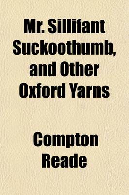 Book cover for Mr. Sillifant Suckoothumb, and Other Oxford Yarns