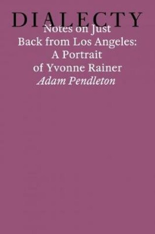 Cover of Notes on Just Back From Los Angeles: A Portrait of Yvonne Rainer