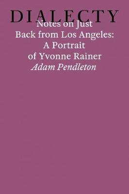 Cover of Notes on Just Back From Los Angeles: A Portrait of Yvonne Rainer