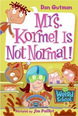 Book cover for My Weird School #11: Mrs. Kormel Is Not Normal!