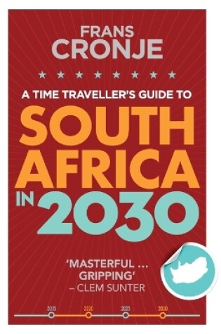 Cover of A Time Traveller's Guide to South Africa in 2030