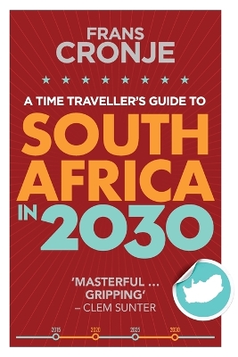 Book cover for A Time Traveller's Guide to South Africa in 2030